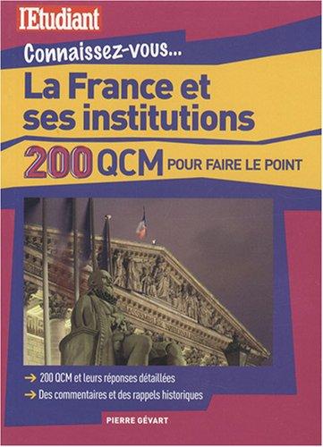 La France et ses institutions : 200 QCM pour faire le point