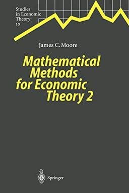 Mathematical Methods for Economic Theory 2 (Studies in Economic Theory) (Studies in Economic Theory, 10, Band 10)