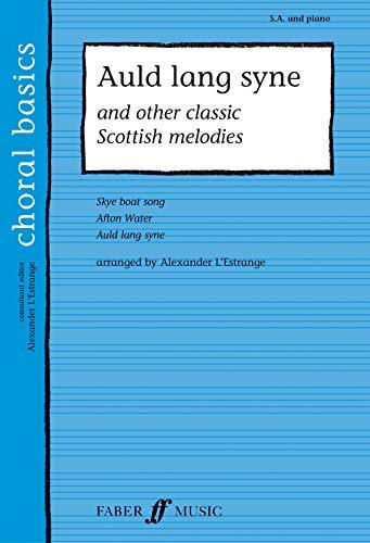 Auld Lang Syne: And Other Classic Scottish Melodies (Choral Basics)