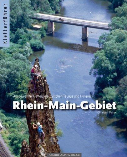 Kletterführer Rhein-Main Gebiet: Ausgewählte Kletterziele in Taunus und Hunsrück