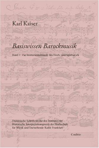 Basiswissen Barockmusik 01: Zur Instrumentalmusik des Hoch- und Spätbarock