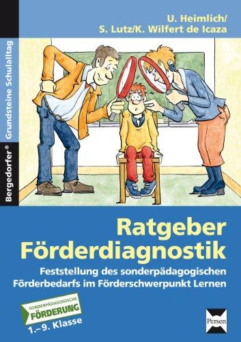 Ratgeber Förderdiagnostik: Feststellung des sonderpädagogischen Förderbedarfs im Förderschwerpunkt Lernen (1. bis 9. Klasse)