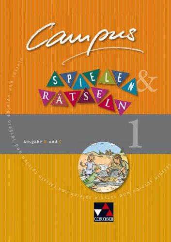 Campus. Palette / Spielen und Rätseln 1: Ausgabe B und C / Zu den Lektionen Campus B 1-42 und C 1-39