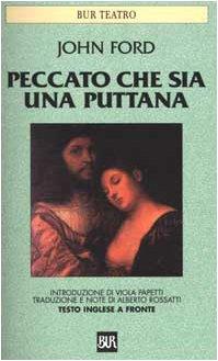 Peccato Che Sia UNA Puttana (BUR Teatro, Band 1313)