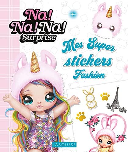 Na ! Na ! Na ! Surprise : mes super stickers fashion