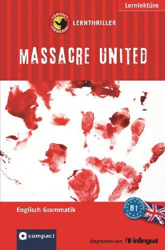 Massacre United. Compact Lernthriller. Englisch Grammatik - Niveau B1