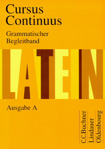 Cursus Continuus - Ausgabe A: Grammatischer Begleitband