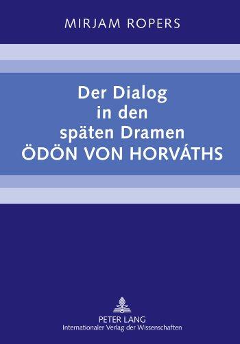 Der Dialog in den späten Dramen Ödön von Horváths