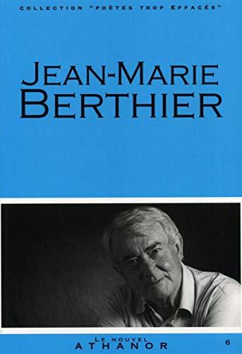 Jean-Marie Berthier : portrait, bibliographie, anthologie