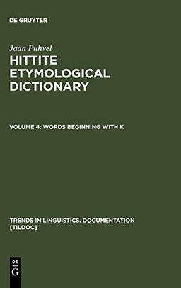 Hittite Etymological Dictionary: Words beginning with K (Trends in Linguistics. Documentation [TiLDOC], Band 14)