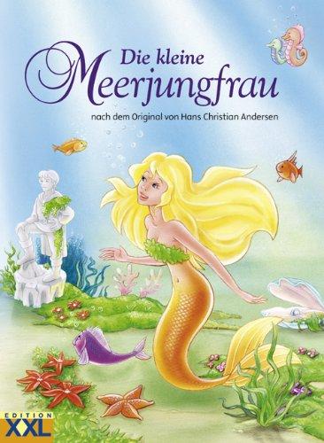 Die kleine Meerjungfrau: nach dem Original von Hans Christian Andersen