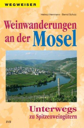 Weinwanderungen an der Mosel. Unterwegs zu Spitzenweingütern