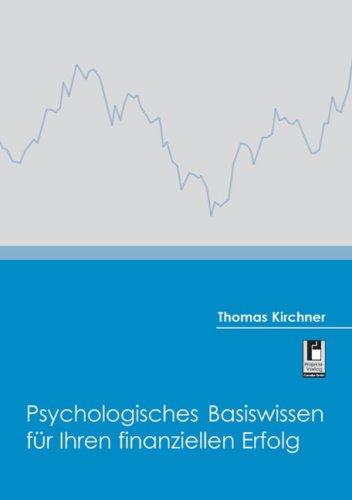 Psychologisches Basiswissen für Ihren finanziellen Erfolg