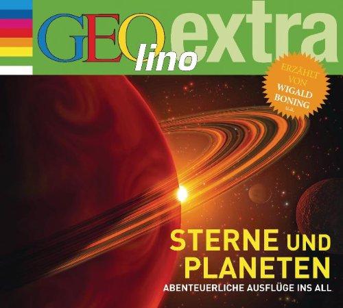 Sterne und Planeten - Abenteuerliche Ausflüge ins All: GEolino extra Hör-Bibliothek