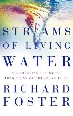 Streams of Living Water: Celebrating the Great Traditions of Christian Faith