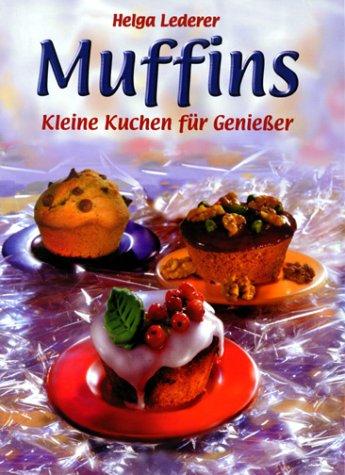 Muffins: Kleine Kuchen für Genießer