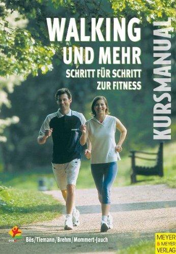 Walking und mehr. Kursleitermanual. Schritt für Schritt zur Fitness