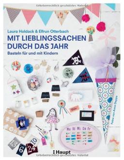 Mit Lieblingssachen durch das Jahr: Basteln für und mit Kindern