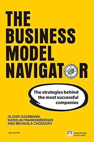 Gassmann, O: Business Model Navigator: The Strategies Behind the Most Successful Companies