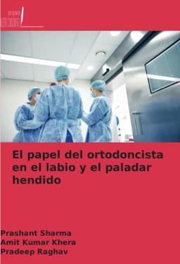 El papel del ortodoncista en el labio y el paladar hendido