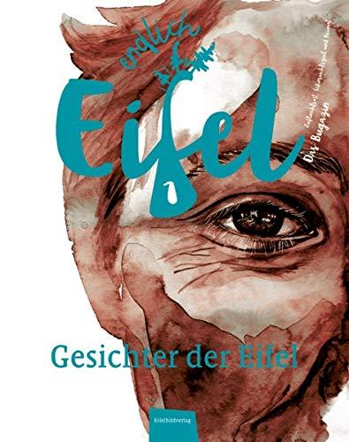 ENDLICH EIFEL – Band 1: Gesichter der Eifel