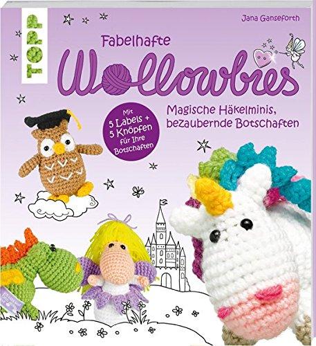 Fabelhafte Wollowbies: Magische Häkelminis, bezaubernde Botschaften