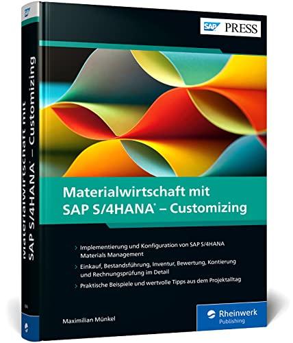 Materialwirtschaft mit SAP S/4HANA – Customizing: SAP S/4HANA MM zuverlässig implementieren und einrichten (SAP PRESS)