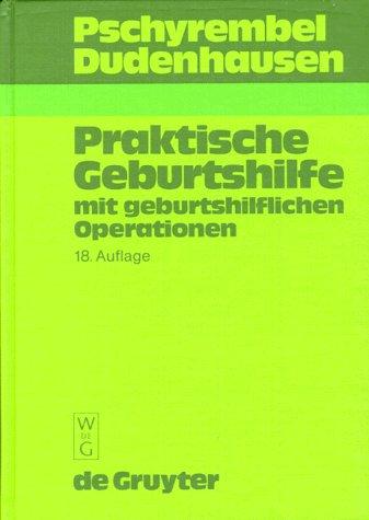 Praktische Geburtshilfe mit geburtshilflichen Operationen