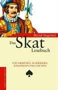 Das Skat-Lesebuch. Von Kiebitzen, Schneidern, Jungfrauen und Luschen