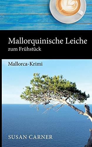 Mallorquinische Leiche zum Frühstück: Mallorca-Krimi