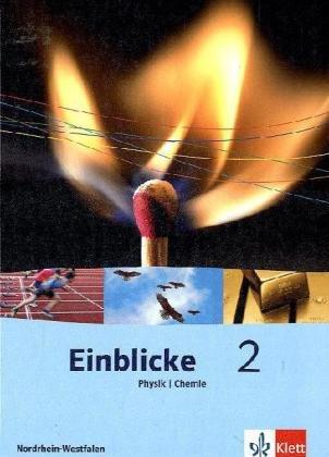 Einblicke Physik/Chemie - Ausgabe für Nordrhein-Westfalen. Hauptschule: Einblicke Physik/Chemie 2 - Ausgabe für Nordrhein-Westfalen. Hauptschule. Schülerbuch 7./8. Schuljahr: BD 2