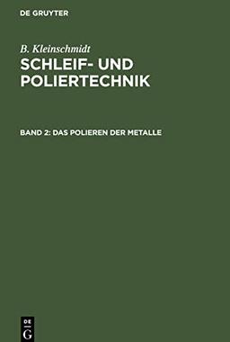 Schleif- und Poliertechnik, Band 2, Das Polieren der Metalle