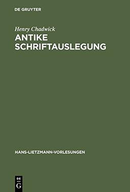 Antike Schriftauslegung: Pagane und christliche Allegorese. Activa und Passiva im antiken Umgang mit der Bibel (Hans-Lietzmann-Vorlesungen, Band 3)