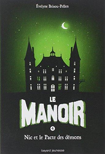 Le manoir. Vol. 4. Nic et le pacte des démons