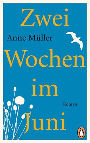 Zwei Wochen im Juni: Roman