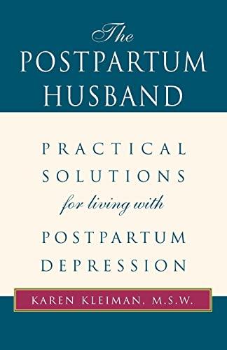 The Postpartum Husband: Practical Solutions for Living with Postpartum Depression