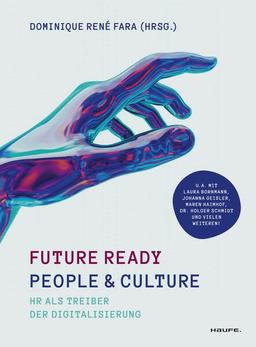 Future ready People & Culture: HR als Treiber der Digitalisierung (Haufe Fachbuch)