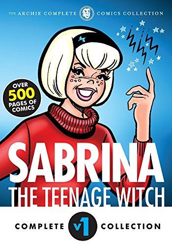 The Complete Sabrina the Teenage Witch: 1962-1965 (Sabrina's Spellbook)