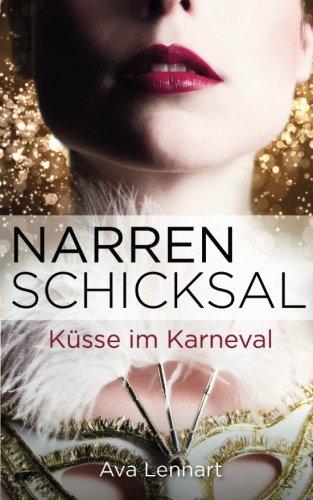 Narrenschicksal: Küsse im Karneval (Endlich-Reihe, Band 1)