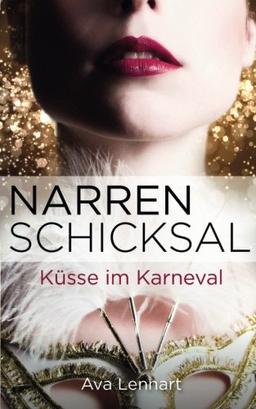 Narrenschicksal: Küsse im Karneval (Endlich-Reihe, Band 1)