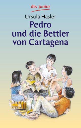 Pedro und die Bettler von Cartagena: (Lesen und verstehen)