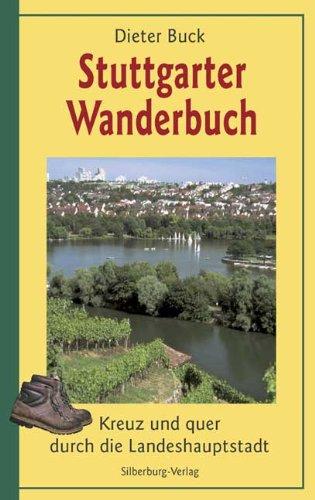 Stuttgarter Wanderbuch: Kreuz und quer durch die Landeshauptstadt