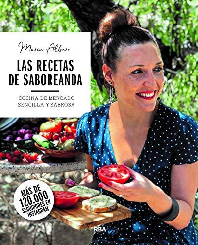 Las recetas de Saboreanda. Cocina de mercado sencilla y sabrosa (Gastronomía y Cocina)