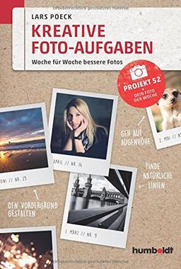 Kreative Foto-Aufgaben: Woche für Woche bessere Fotos. Projekt 52 - Dein Foto der Woche