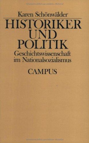 Historiker und Politik: Geschichtswissenschaft im Nationalsozialismus (Historische Studien)