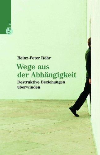 Wege aus der Abhängigkeit: Destruktive Beziehungen überwinden