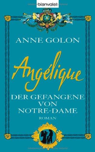 Angélique 04. Der Gefangene von Notre Dame