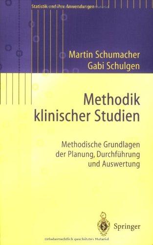 Methodik klinischer Studien: Methodische Grundlagen der Planung, Durchführung und Auswertung (Statistik und ihre Anwendungen)