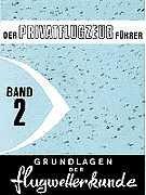 Der Privatflugzeugführer II. Grundlagen der Flugwetterkunde.: BD 2