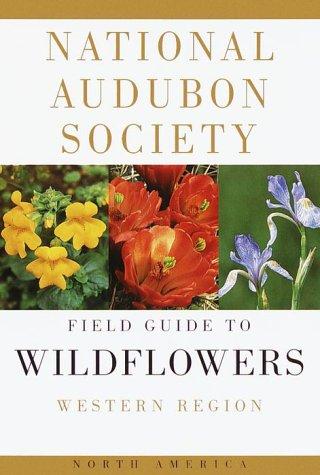 National Audubon Society Field Guide to Wildflowers: Western